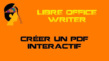 Créer un document PDF Interactif avec Libre Office