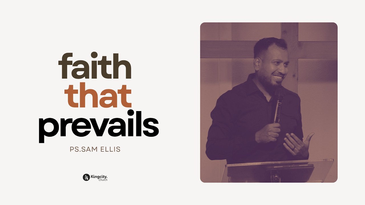 Faith That Prevails | Faith That Works - Part 06 | Ps. Sam Ellis