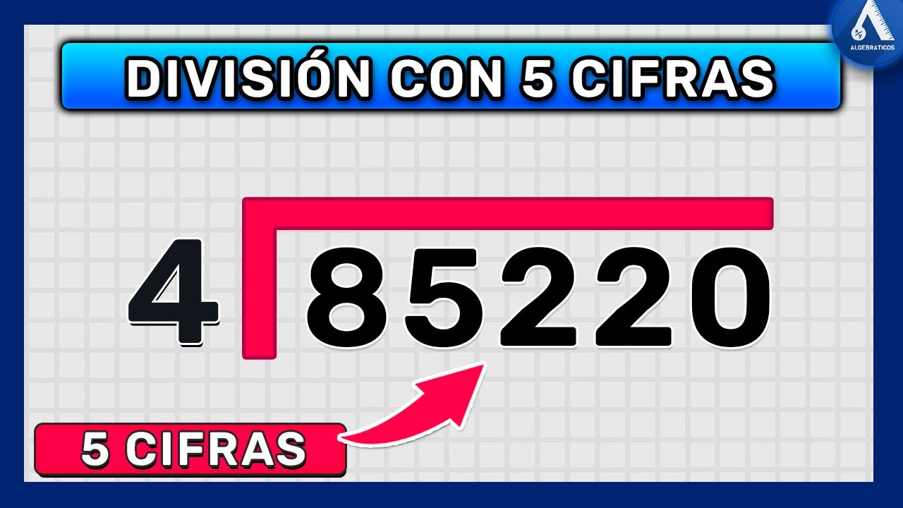 DIVISIÓN de 5 CIFRAS en el DIVIDENDO - División por 5 CIFRAS (Super