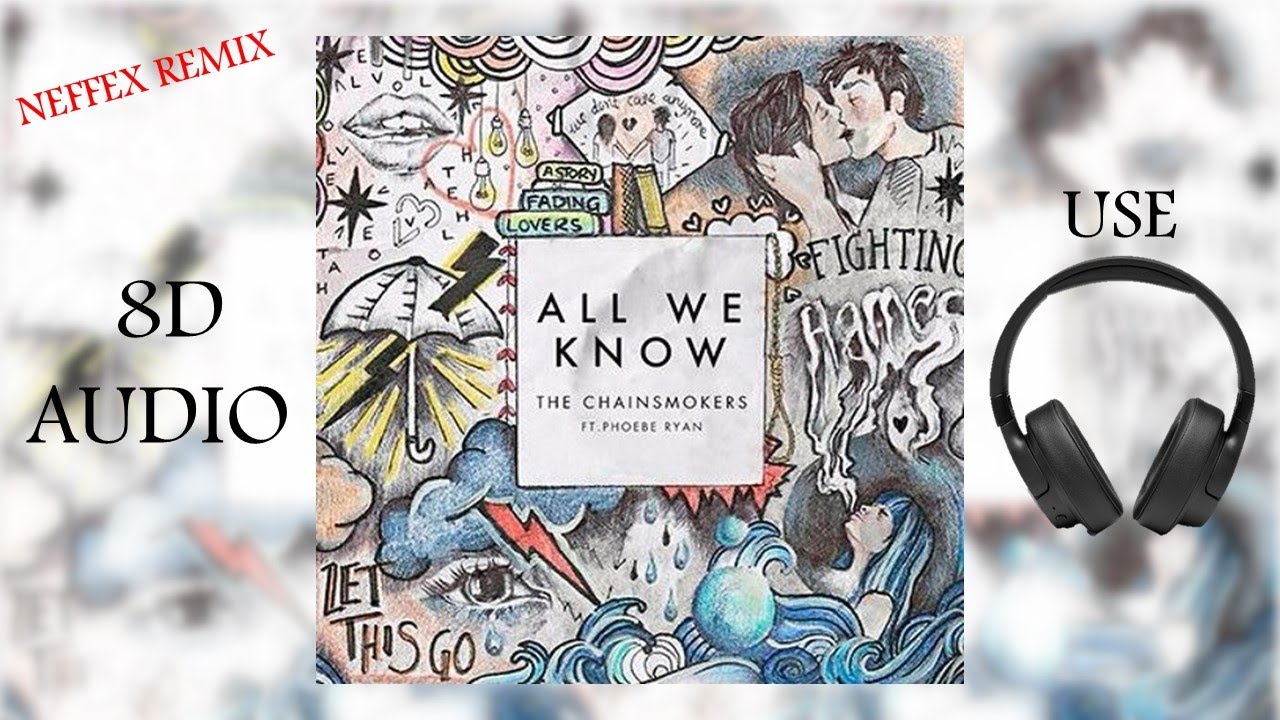 We know each other since. The Chainsmokers - all we know. All we know NEFFEX. Вещи Chainsmokers. The Chainsmokers Weapons. We know each other since. The Chainsmokers - all we know. All we know NEFFEX. Вещи Chainsmokers. The Chainsmokers Weapons.