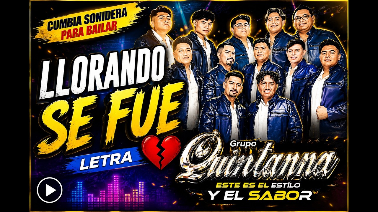 Llorando Se Fue - Grupo Quintanna (Letra) | Cumbia Sonidera Para Bailar