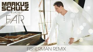 Смотреть клип Markus Schulz & Lachi - Far | Fisherman Festival Remix