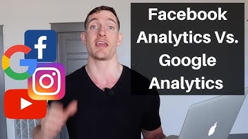 Beginners Guide To Facebook Analytics vs Google Analytics