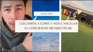 VLOG 399/NOS CANCELAN EL CONCIERTO/MUNDO PIXAR EN CDMX