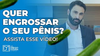 3 dicas para você que deseja aumentar a grossura do seu pênis l Dr Diego Moura