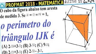 PROFMAT 2018 SOLUÇÃO QUESTÃO 11 RESOLVIDA MESTRADO PROFISSIONAL MATEMÁTICA EXAME NACIONAL ACESSO ENA