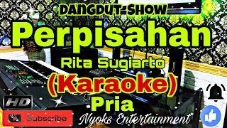 PERPISAHAN - Rita Sugiarto (KARAOKE) Dangdut || Nada Pria || FIS minor