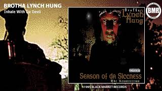 Brotha Lynch Hung - Inhale With Da Devil (Official Audio)