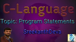 Program Statements | Syntax | Statement | Simple/Compound statements | C-77 | SreekanthDeva. Profile