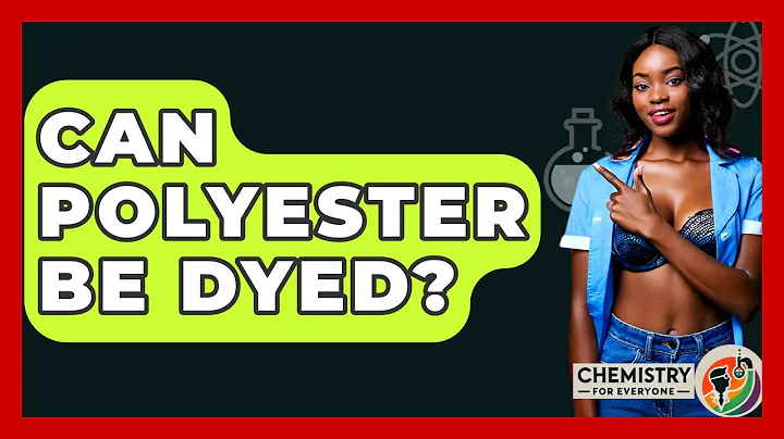 Can Polyester Be Dyed? - Chemistry For Everyone
