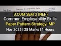 Common Employability Skills | Paper Pattern-Strategy-IMP | B.com Sem 3 | Nov 2025