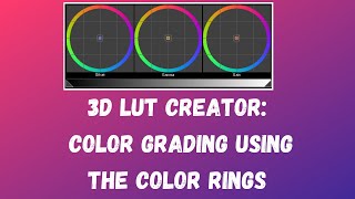 Color Grading Using The Rings In 3D LUT Creator