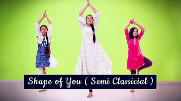 Semi Classical Dance Performance Shape of You | Indian Semi Classical Dance Cover | +91 93114 95339