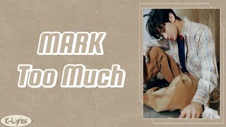 MARK (마크) - Too Much (Lyrics)