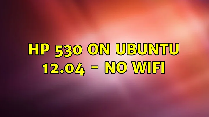HP 530 on Ubuntu 12.04 - no WiFi