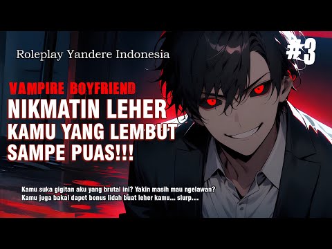 Roleplay Indonesia JILATIN LEHER KAMU SAMPE BASAH || Rere Yandere | SPICY | VAMPIRE BOYFRIEND