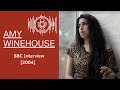 Capture de la vidéo Amy Winehouse - Extended Interview To Bbc (2004)