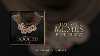 Shah Rule - Memes ft. Diesby | Prod. by Stunnah Beatz & Sez On The Beat | Official Audio