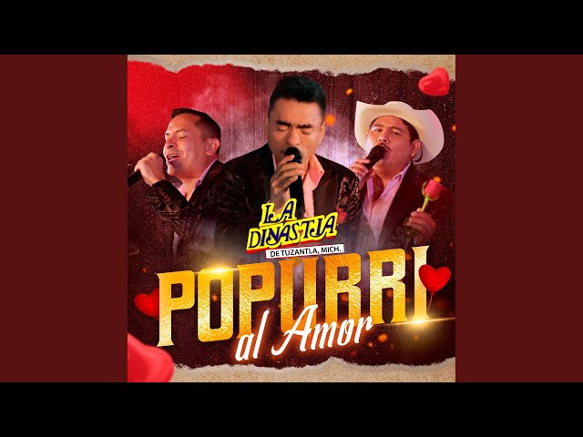 La Dinastía de Tuzantla Michoacán - Popurrí Al Amor