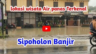 🔴Pasti Pada Belum Tau Lokasi Wisata Air Panas Sipoholon Sekarang Sering Banjir‼️