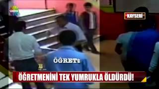 Kayseride Öğrenci Öğretmenini Tek Yumrukla Öldürdü