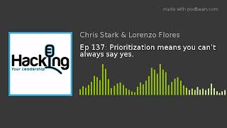 Famous Ep 137: Prioritization means you can't always say yes. Profile