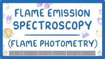 GCSE Chemistry - Flame Emission Spectroscopy (Flame Photometry) (2026/27 exams)