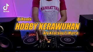 DJ HOBBY KERAWUHAN - ARY KENCANA FT MARCO FULL BASS (Dj Emi)