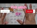 低針 平針基礎編織knit Stitch For Beginners 廣東話 Eng Sub Knitting 新手編織 Beginner 低針 平針基礎編織knit Stitch For Beginners 廣東話 Eng Sub Knitting 新手編織 Beginner
