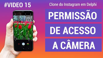 Curso: Clone do Instagram em Delphi - Video 15 - Permissão de acesso a câmera