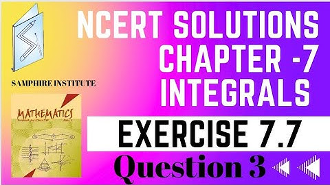 🔹️🔹️maths ncert solutions class 12|chapter 7 integrals exercise 7.7 question 3|cbse🔹️🔹️