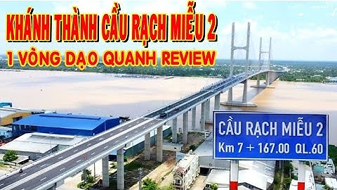 Review dạo quanh 1 vòng cầu Rạch Miễu 2 