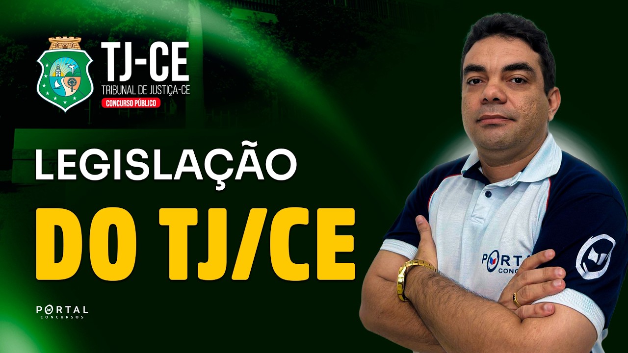 CONCURSO TJ/CE: LEGISLAÇÃO DO TJ/CE | Com o Profº. Plínio Rocha