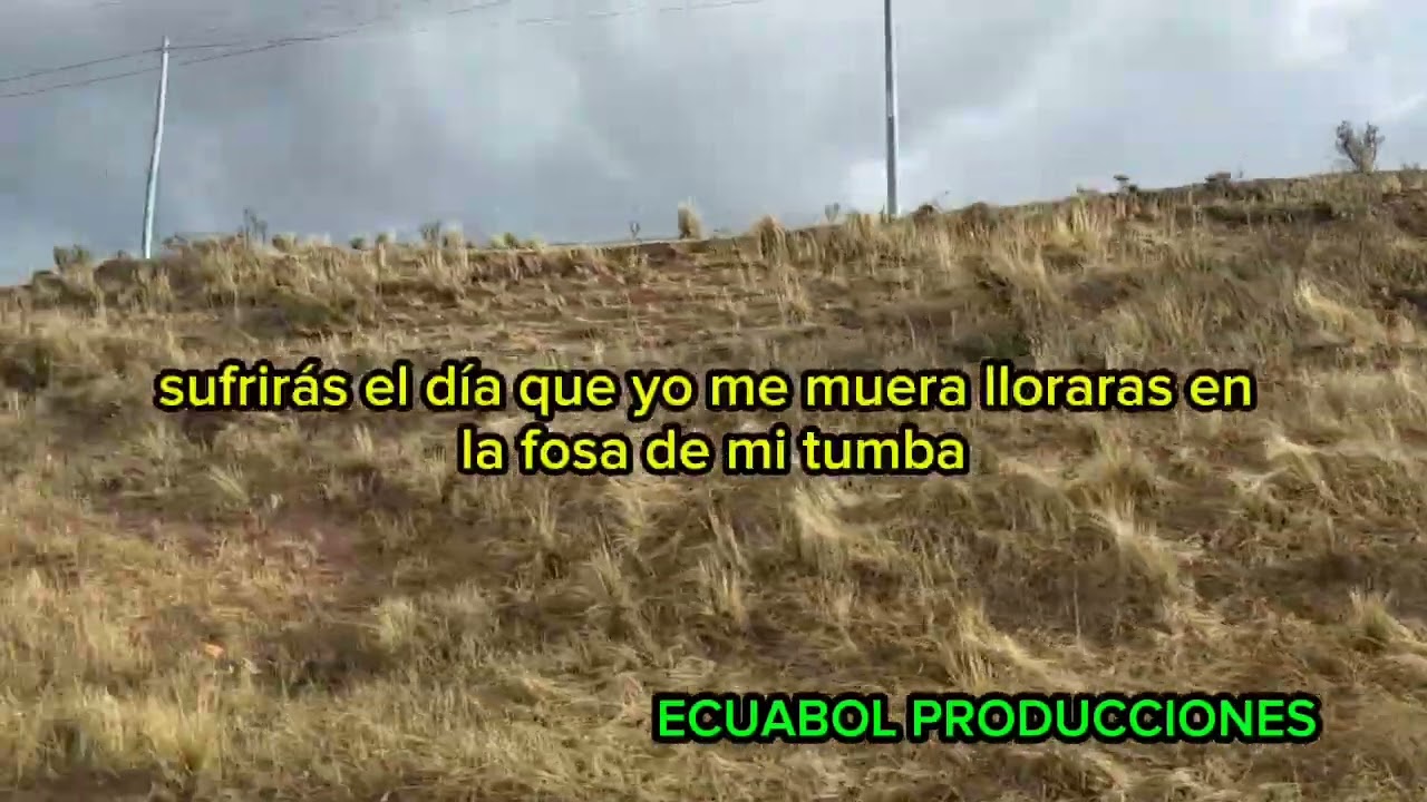 SUFRIRAS EL DIA QUE YO ME MUERA - PUKARAS KORYWAYRAS - TU AUSENCIA