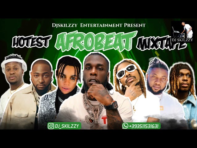 LATEST TRENDING AFROBEAT PARTY MIX 2022 SEPTEMBER HIT, DJSKILZZY FT ASAKE BURNA BOY RED SAVAGE PSKY class=