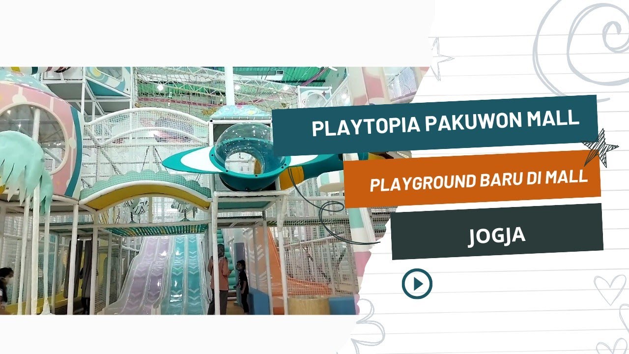 TEMPAT BERMAIN DI JOGJA (PLAYTOPIA PAKUWON MALL JOGJA) PLAYGROUND