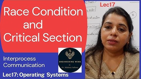 Lec17: Race Condition and Critical Section| Process Synchronization.