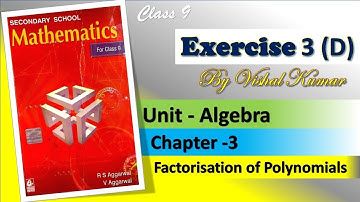 Class 9 | Chapter 3| Exercise 3D | Factorisation of Polynomials RS Aggarwal| By Vishal Kumar