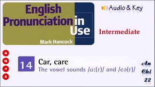 Unit 14 Car, care /ɑ:(r)/, /eə(r)/ - English Pronunciation in Use Intermediate