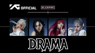 BLACKPINK- 'DRAMA' M/V