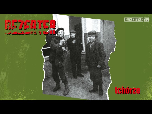 DEZERTER - TCHÓRZE