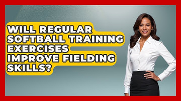 Will Regular Softball Training Exercises Improve Fielding Skills? | Softball Basics and Beyond News