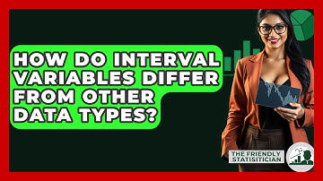 How Do Interval Variables Differ From Other Data Types? - The Friendly Statistician
