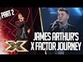 James Arthur's INCREDIBLE X Factor Journey: Part 2 | The X Factor UK
