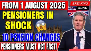 🔴 10 Shocking Pension Changes Starting August 1, 2025 – UK Pensioners Must Act Fast!