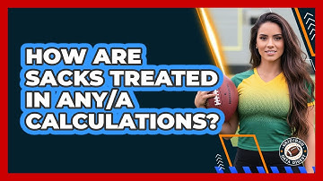 How Are Sacks Treated In ANY/A Calculations?