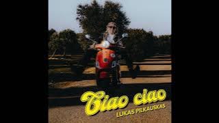 Lukas Pilkauskas - Ciao ciao (2024 albumas)