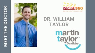 Introducing Dr. William Taylor from Martin Taylor Dentistry