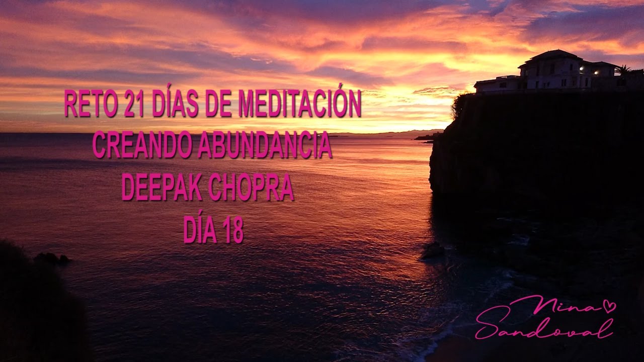 RETO DE MEDITACIÓN DE 21 DÍAS DEEPAK CHOPRA DÍA 18 - YouTube