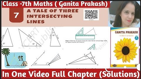 Class 7th Maths Ganita Prakash| Ch -7 A Tale Of Three Intersecting Lines| Full Chapter | Solutions 